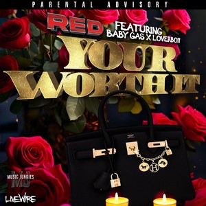 Your Worth It (feat. Baby Gas & Lover Boii) [Explicit]