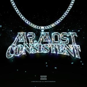 Mr. Most Consistent (feat. ALLI & DND CLUB) (Explicit)