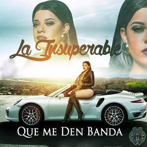 Que Me Den Banda (Explicit)