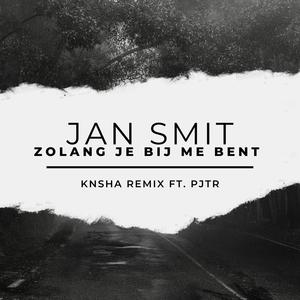 Zolang Je Bij Me Bent (feat. PJTR & Jan Smit)