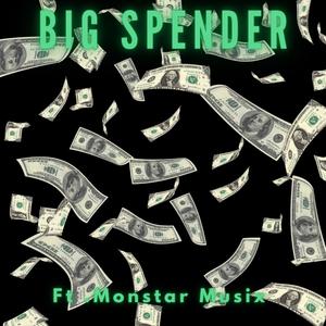 Big Spender (feat. Monstar Musix) [Explicit]