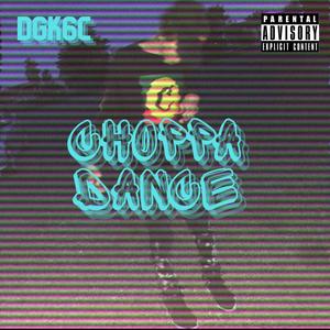 Choppa Dance (Explicit)