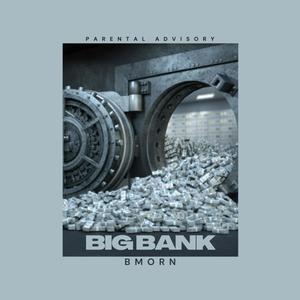 Big Bank (Explicit)
