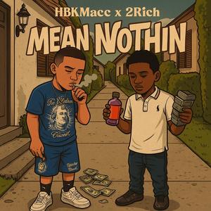 Mean Nothin (feat. 2Rich) (Explicit)