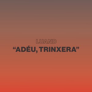 Adéu, Trinxera