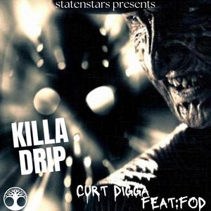 KILLA DRIP (feat. CURT DIGGA & F.O.D) (Explicit)