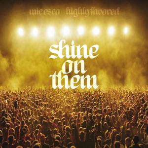 Shine On Them