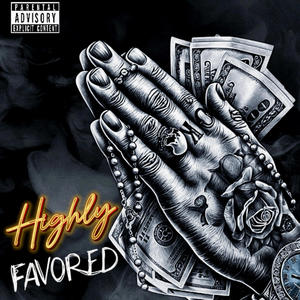 Highly Favored (Explicit)