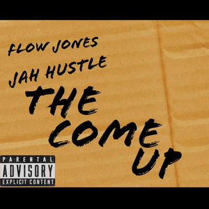 The Come Up (feat. Flow Jones x JAH Hustle) [Explicit]