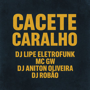 Cacete Caralho (Explicit)