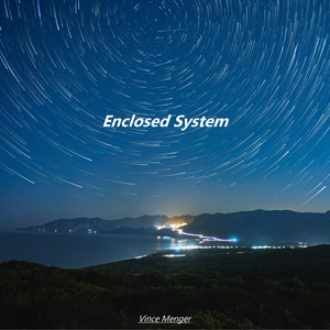 Enclosed System