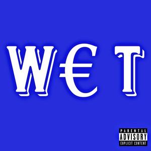 Wet (feat. Baby Nova) [Explicit]