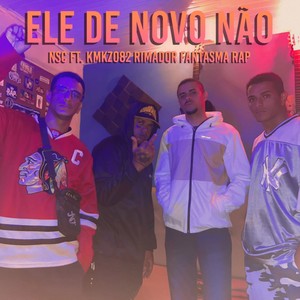 Ele de Novo Não (Explicit)