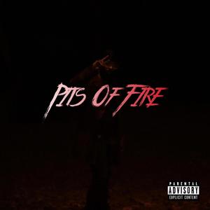 Pits Of Fire (Explicit)