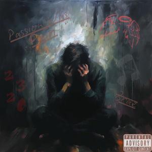 Passion Was Pain (Explicit)