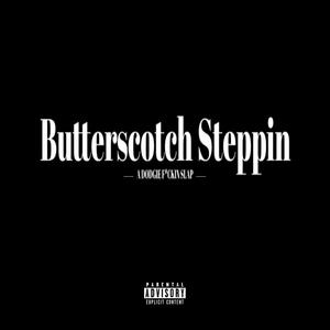 Butterscotch Steppin (Explicit)