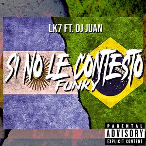 Si No Le Contesto Funky (feat. DJ JUAN) [Explicit]