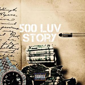 500 LUV STORY (Explicit)