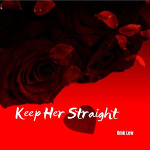 Keep Her Straight (Explicit)