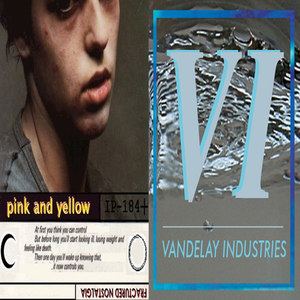Split with Pink and Yellow, Vandelay Industries