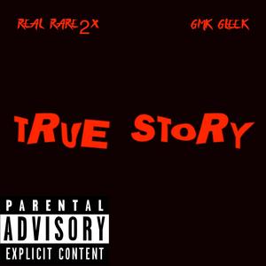 True Story (feat. GMK Gleek) [Explicit]