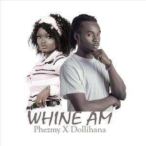 WHINE AM (feat. Dollihana)