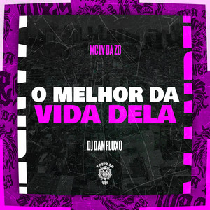 O Melhor da Vida Dela (Explicit)