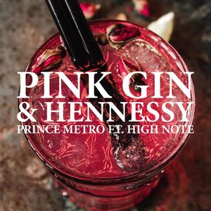 Pink Gin & Hennessy (feat. High Note) (Explicit)