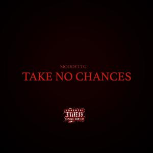 Take No Chances (Explicit)