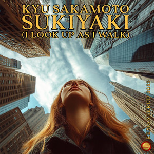 Sukiyaki (I Look up as I Walk) (Remastered 2025)