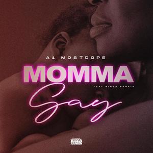 Momma Say (feat. Bigga Rankin')