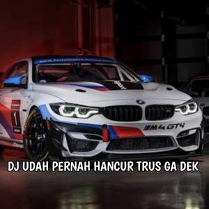 DJ UDAH PERNAH HANCUR TRUS JATUH BELOM DEK JANGAN YA DEK YA (Explicit)