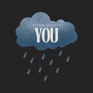 Better Without You (Explicit)