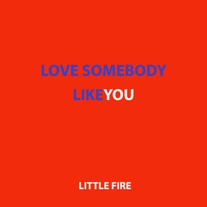 Love Somebody Like You