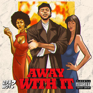 Away With It (Explicit)