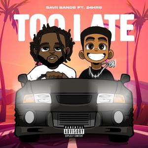 Too Late (feat. 24hrs) [Remix]