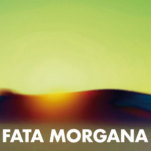 FATA MORGANA