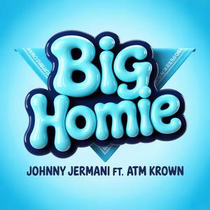 BIG HOMIE (feat. Atm Krown) (Explicit)