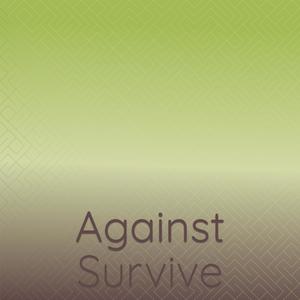 Against Survive