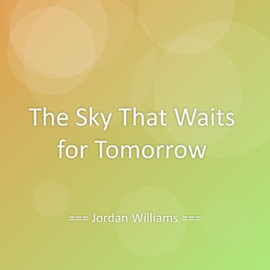 The Sky That Waits for Tomorrow