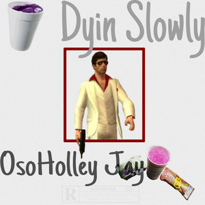 Dyin Slowly (Explicit)