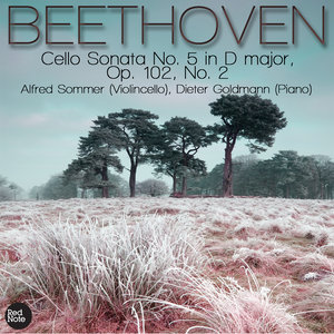 Cello Sonata No. 5 in D major, Op. 102/2: I. Allegro con brio - II. Adagio con molto sentimento d'affetto - III. Allegro — Allegro fugato