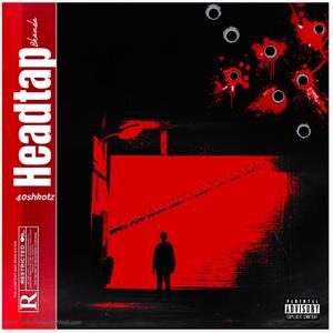 Headtaps (feat. 40shkotz) [Explicit]