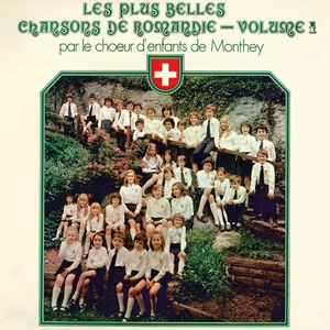 Les plus belles chansons de Romandie, Vol. 1 (Suisse - Folklore du Pays Romand)