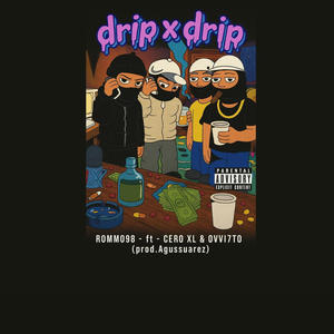 Drip x Drip (feat. Cero XL & Ovvito) (Explicit)