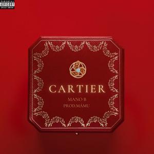 Cartier (feat. Mano B) [Explicit]