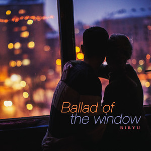 창가의 발라드 (The Ballad of the Window)