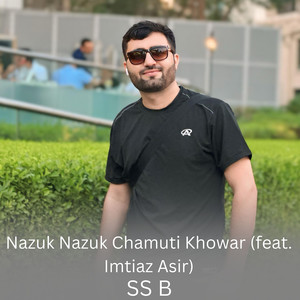 Nazuk Nazuk Chamuti Khowar