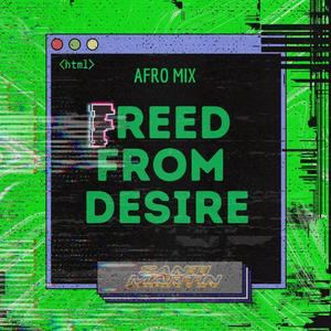 FREED FROM DESIRE AFRO MIX