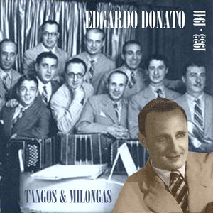 Edgardo Donato - Tangos & Milongas (1933 - 1941)